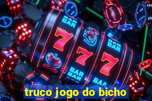 truco jogo do bicho