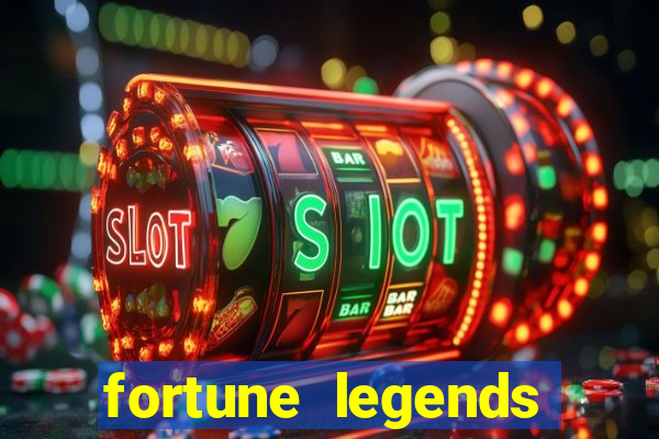 fortune legends casino slots