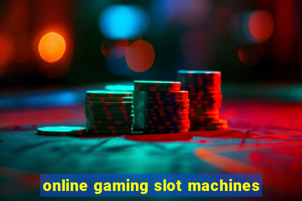 online gaming slot machines