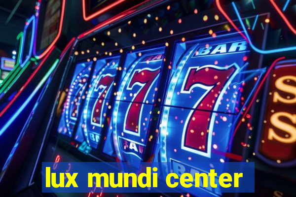 lux mundi center