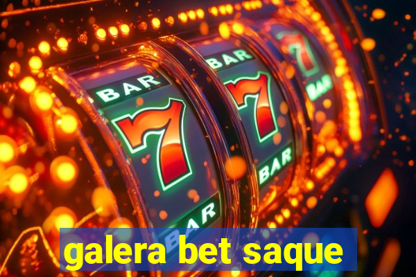 galera bet saque