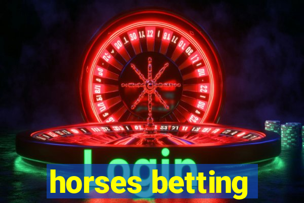 horses betting