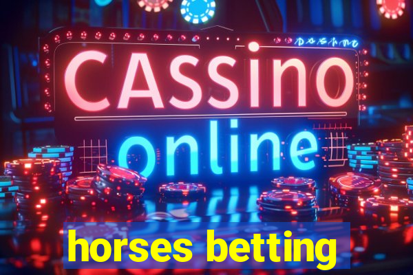 horses betting