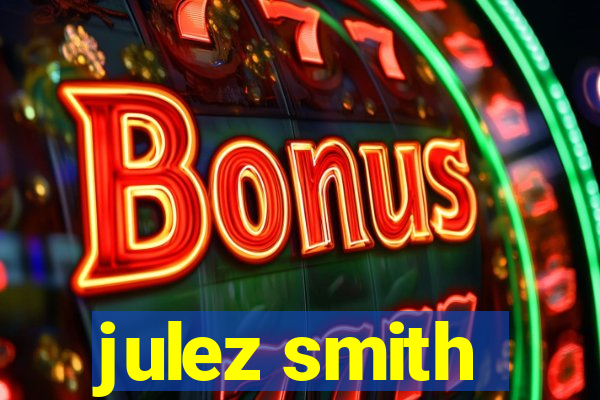 julez smith