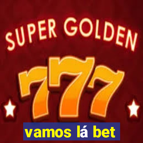 vamos lá bet