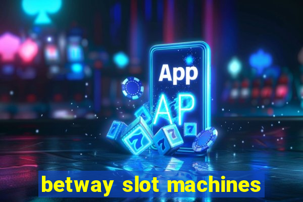 betway slot machines