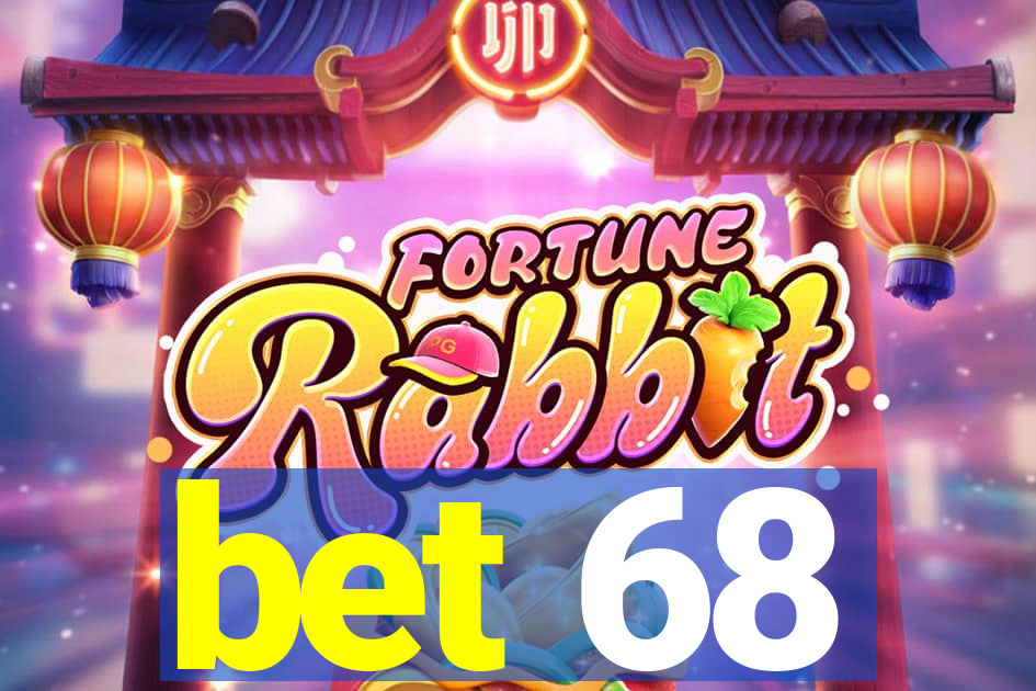 bet 68