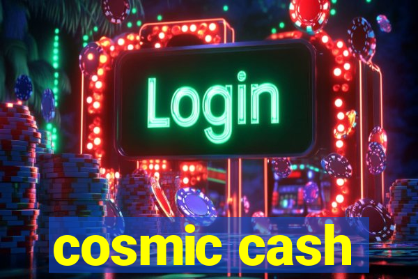 cosmic cash