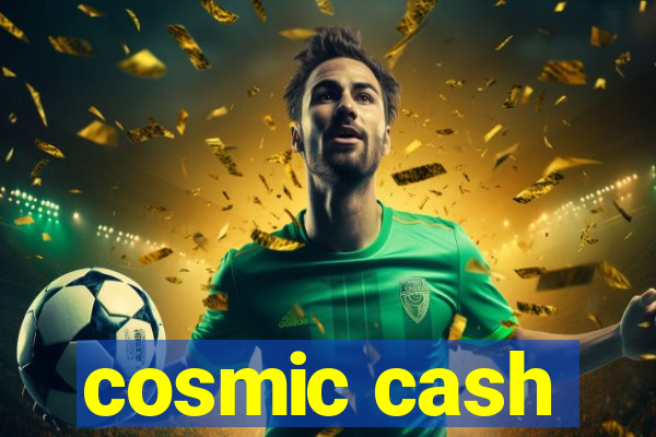 cosmic cash