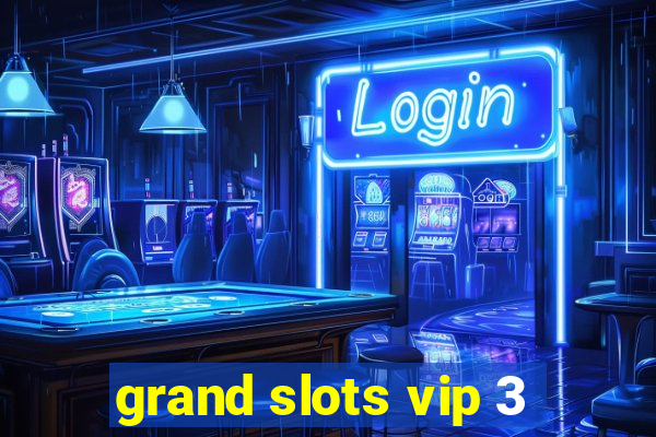 grand slots vip 3