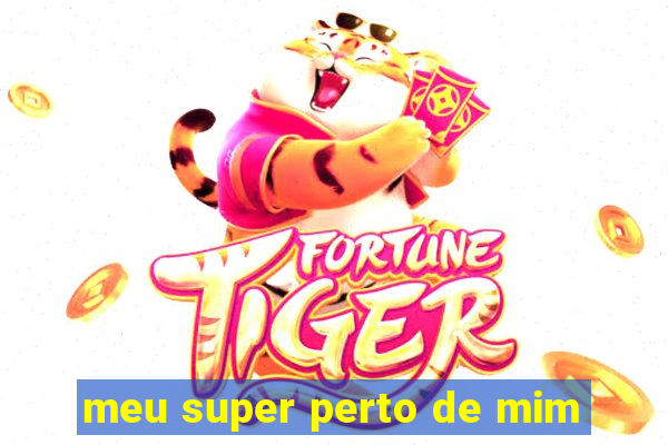 meu super perto de mim