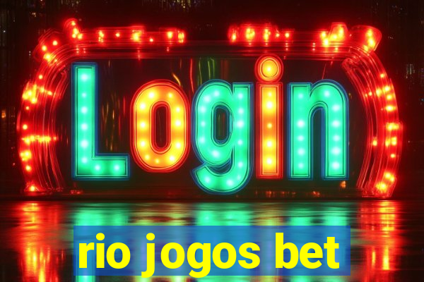 rio jogos bet