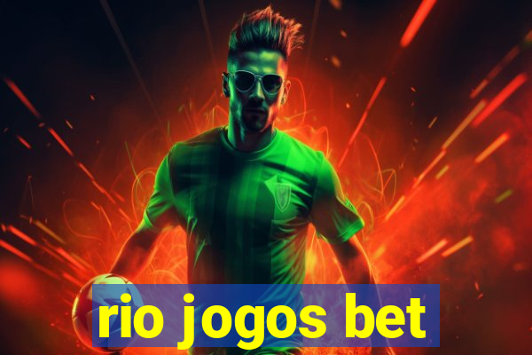 rio jogos bet