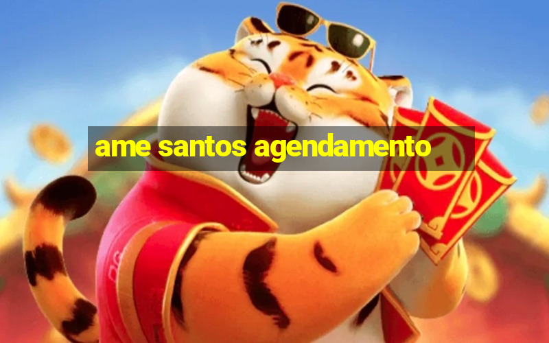 ame santos agendamento