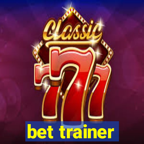 bet trainer