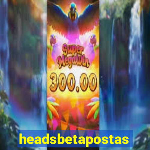 headsbetapostas