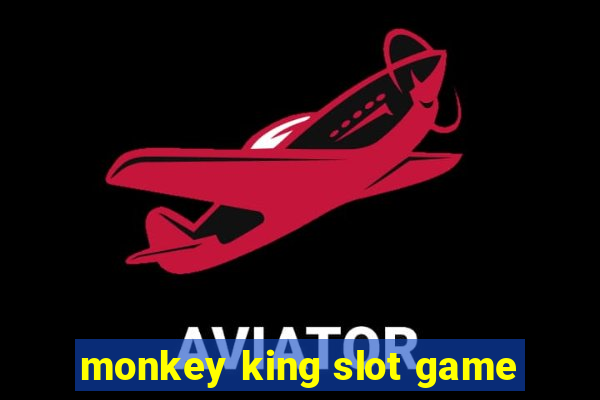 monkey king slot game