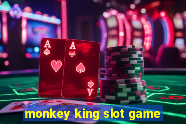 monkey king slot game