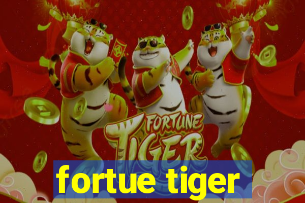 fortue tiger