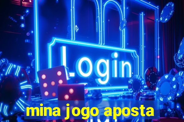 mina jogo aposta