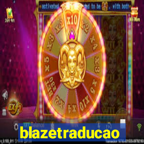 blazetraducao