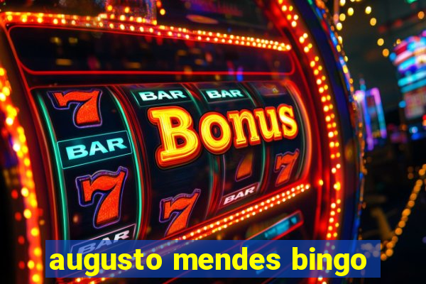 augusto mendes bingo