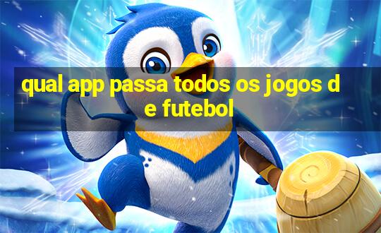 qual app passa todos os jogos de futebol