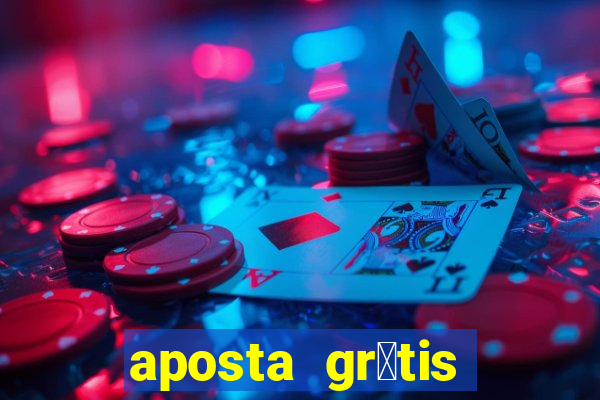 aposta gr谩tis bet365 hoje