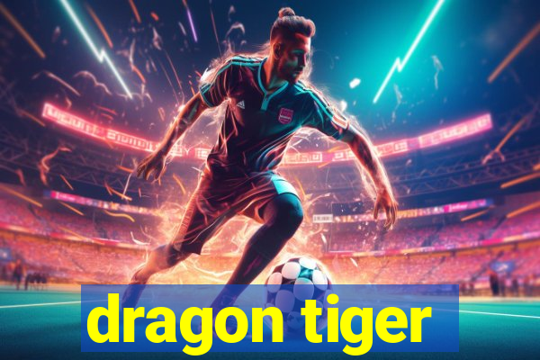 dragon tiger