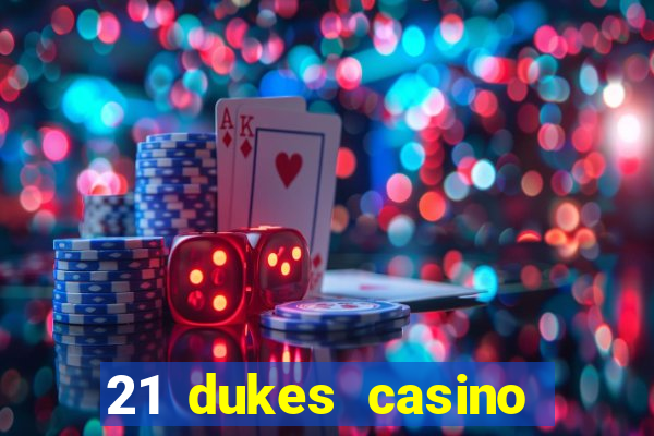 21 dukes casino play free