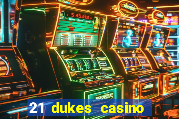 21 dukes casino play free