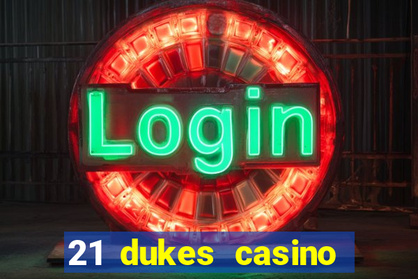 21 dukes casino play free