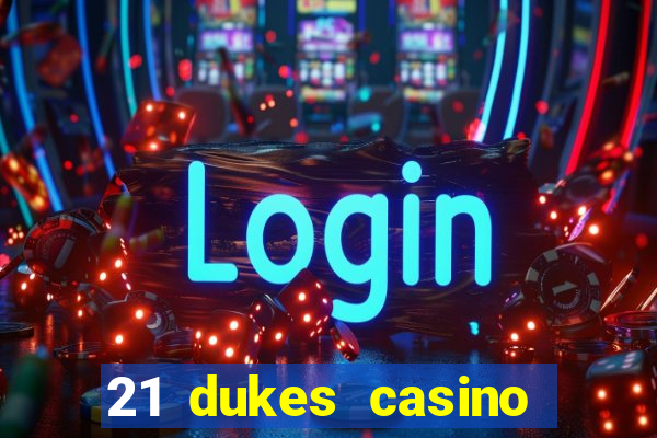 21 dukes casino play free