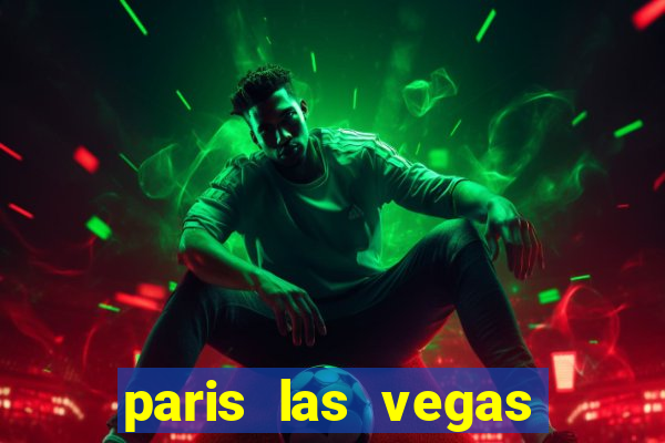 paris las vegas resort casino