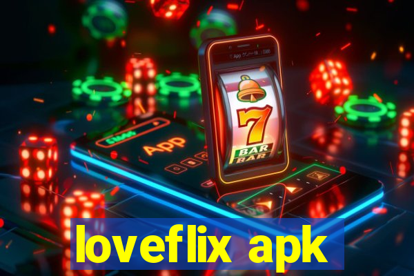 loveflix apk