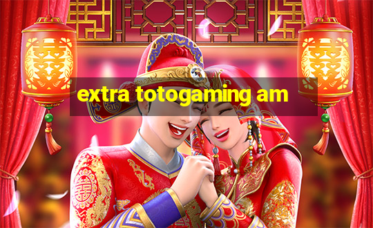 extra totogaming am