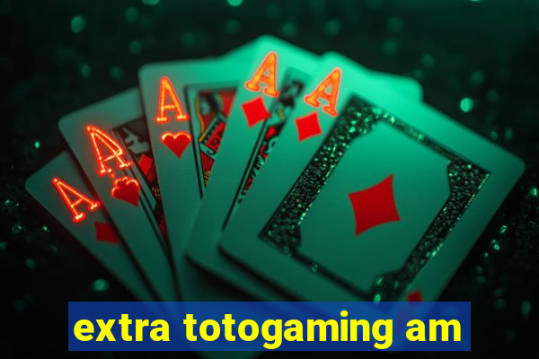 extra totogaming am