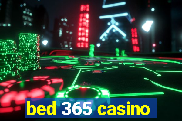 bed 365 casino