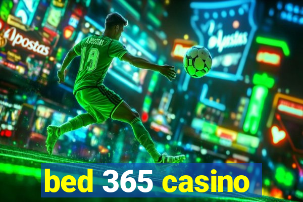 bed 365 casino