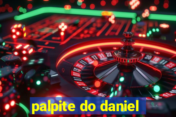 palpite do daniel