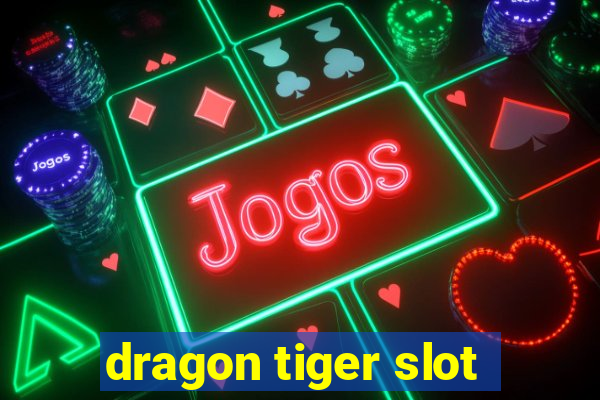 dragon tiger slot