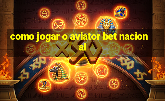 como jogar o aviator bet nacional