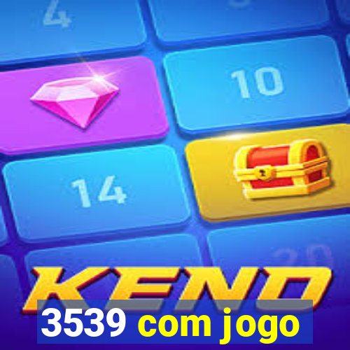 3539 com jogo