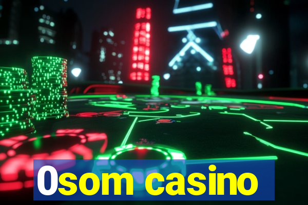 0som casino