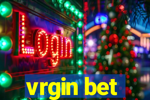 vrgin bet