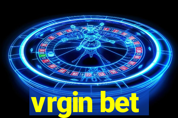 vrgin bet