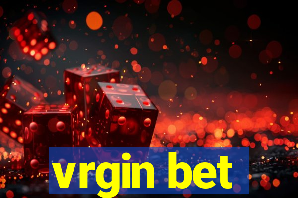 vrgin bet