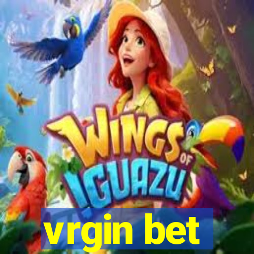 vrgin bet