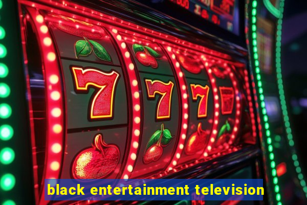 black entertainment television