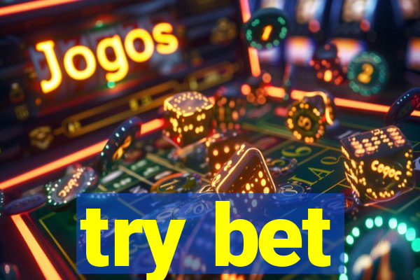 try bet